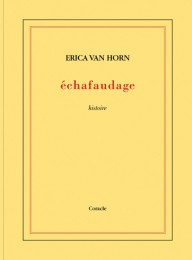 Erica Van Horn: Echafaudage cover image