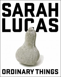 9781905462391 Sarah Lucas Ordinary Things cover
